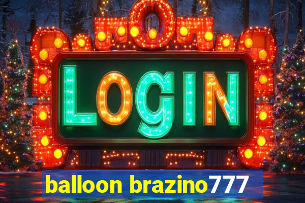 balloon brazino777